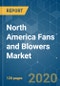 North America Fans and Blowers Market - Growth, Trends, and Forecasts (2020-2025) - Product Thumbnail Image