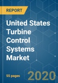 United States Turbine Control Systems Market - Growth, Trends, and Forecasts (2020-2025)- Product Image
