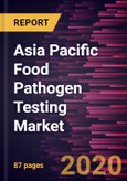 Asia Pacific Food Pathogen Testing Market Forecast to 2027 - COVID-19 Impact and Regional Analysis by Type, Technology, and Food Type- Product Image