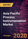Asia Pacific Process Instrumentation Market Forecast to 2027 - COVID-19 Impact and Regional Analysis by Technology, and Industry- Product Image