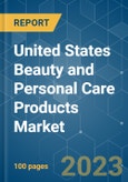 United States Beauty and Personal Care Products Market - Growth, Trends, and Forecasts (2023-2028)- Product Image