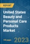 United States Beauty and Personal Care Products Market - Growth, Trends, COVID-19 Impact, and Forecasts (2022 - 2027) - Product Image