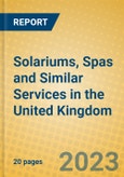 Solariums, Spas and Similar Services in the United Kingdom: ISIC 9309- Product Image