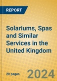 Solariums, Spas and Similar Services in the United Kingdom: ISIC 9309- Product Image