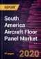 South America Aircraft Floor Panel Market Forecast to 2027 - COVID-19 Impact and Regional Analysis by Aircraft Type, Material Type, Sales Channel, and End User - Product Thumbnail Image