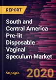 South and Central America Pre-lit Disposable Vaginal Speculum Market Forecast to 2027 - COVID-19 Impact and Regional Analysis by Application; End User and Country- Product Image