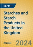 Starches and Starch Products in the United Kingdom- Product Image