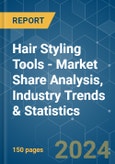 Hair Styling Tools - Market Share Analysis, Industry Trends & Statistics, Growth Forecasts 2019 - 2029- Product Image