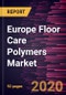 Europe Floor Care Polymers Market Forecast to 2027 - COVID-19 Impact and Regional Analysis by Product Type, Function, and Application - Product Thumbnail Image