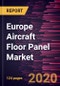 Europe Aircraft Floor Panel Market Forecast to 2027 - COVID-19 Impact and Regional Analysis by Aircraft Type, Material Type, Sales Channel, and End User - Product Thumbnail Image