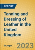Tanning and Dressing of Leather in the United Kingdom: ISIC 1911- Product Image