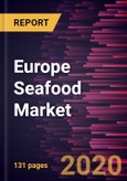 Europe Seafood Market Forecast to 2027 - COVID-19 Impact and Regional Analysis by Product Type, Product Type, Distribution Channel, and Country- Product Image