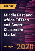 Middle East and Africa EdTech and Smart Classroom Market Forecast to 2027 - COVID-19 Impact and Regional Analysis by Component, Deployment Type, and End-User- Product Image