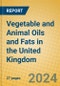 Vegetable and Animal Oils and Fats in the United Kingdom: ISIC 1514 - Product Thumbnail Image