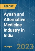 Ayush and Alternative Medicine Industry in India - Growth, Trends, COVID-19 Impact, and Forecasts (2023-2028)- Product Image