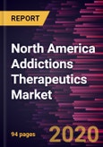 North America Addictions Therapeutics Market Forecast to 2027 - COVID-19 Impact and Regional Analysis by Treatment Type; Drug Type; Treatment Center; Distribution Channel and Country- Product Image