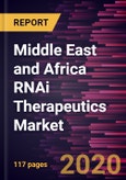 Middle East and Africa RNAi Therapeutics Market Forecast to 2027 - COVID-19 Impact and Regional Analysis by Molecule Type, Application, Route of Administration, and End User; and Country- Product Image