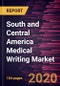 South and Central America Medical Writing Market Forecast to 2027 - COVID-19 Impact and Regional Analysis by Type; Application; End User; and Country - Product Thumbnail Image