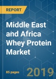Middle East and Africa Whey Protein Market - Growth, Trends, and Forecast (2019 - 2024)- Product Image