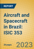 Aircraft and Spacecraft in Brazil: ISIC 353- Product Image