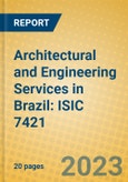 Architectural and Engineering Services in Brazil: ISIC 7421- Product Image