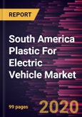 South America Plastic For Electric Vehicle Market Forecast to 2027 - COVID-19 Impact and Regional Analysis by Plastic Type; Component; Vehicle Type; Application- Product Image