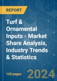 Turf & Ornamental Inputs - Market Share Analysis, Industry Trends & Statistics, Growth Forecasts 2019 - 2029- Product Image