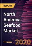North America Seafood Market Forecast to 2027 - COVID-19 Impact and Regional Analysis by Type, Product Type, and Distribution Channel- Product Image