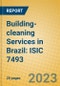Building-cleaning Services in Brazil: ISIC 7493 - Product Image