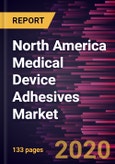 North America Medical Device Adhesives Market Forecast to 2027 - COVID-19 Impact and Regional Analysis by Resin Type; Device Type; and Country- Product Image