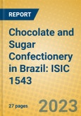 Chocolate and Sugar Confectionery in Brazil: ISIC 1543- Product Image