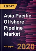 Asia Pacific Offshore Pipeline Market Forecast to 2027 - COVID-19 Impact and Regional Analysis by Diameter, Line Type, and Product- Product Image