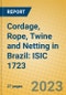Cordage, Rope, Twine and Netting in Brazil: ISIC 1723 - Product Image