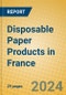 Disposable Paper Products in France - Product Thumbnail Image