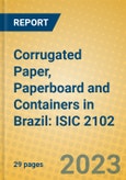 Corrugated Paper, Paperboard and Containers in Brazil: ISIC 2102- Product Image