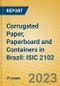 Corrugated Paper, Paperboard and Containers in Brazil: ISIC 2102 - Product Image
