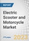 Electric Scooter and Motorcycle Market by Vehicle (E-Scooters/Mopeds & E-Motorcycles), Battery (Lead Acid & Li-Ion), Distance, Voltage (36V, 48V, 60V, 72V, Above 72V), Technology Usage(Private, Commercial), Vehicle Class & Region - Global Forecast to 2028 - Product Thumbnail Image
