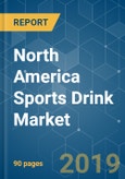 North America Sports Drink Market - Growth, Trends, and Forecast (2019 - 2024)- Product Image