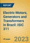 Electric Motors, Generators and Transformers in Brazil: ISIC 311 - Product Image