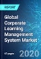 Global Corporate Learning Management System (CLMS) Market: Size & Forecasts with Impact Analysis of COVID-19 (2020-2024 Edition) - Product Image