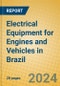 Electrical Equipment for Engines and Vehicles in Brazil - Product Thumbnail Image
