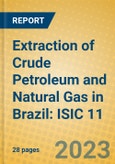 Extraction of Crude Petroleum and Natural Gas in Brazil: ISIC 11- Product Image