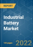 Industrial Battery Market - Growth, Trends, COVID-19 Impact, and Forecasts (2022 - 2027)- Product Image