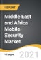 Middle East and Africa Mobile Security Market 2021-2028 - Product Thumbnail Image