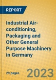 Industrial Air-conditioning, Packaging and Other General Purpose Machinery in Germany- Product Image