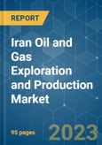 Iran Oil and Gas Exploration and Production Market - Growth, Trends, and Forecasts (2020-2025)- Product Image