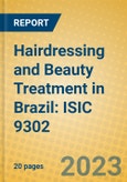 Hairdressing and Beauty Treatment in Brazil: ISIC 9302- Product Image