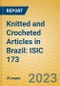 Knitted and Crocheted Articles in Brazil: ISIC 173 - Product Image