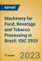 Machinery for Food, Beverage and Tobacco Processing in Brazil: ISIC 2925 - Product Image