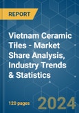 Vietnam Ceramic Tiles - Market Share Analysis, Industry Trends & Statistics, Growth Forecasts 2020 - 2029- Product Image